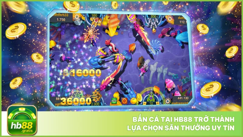 Bắn cá tại hb88 trở thành lựa chọn săn thưởng uy tín