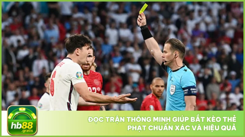 Đọc trận thông minh giúp bắt kèo thẻ phạt chuẩn xác và hiệu quả