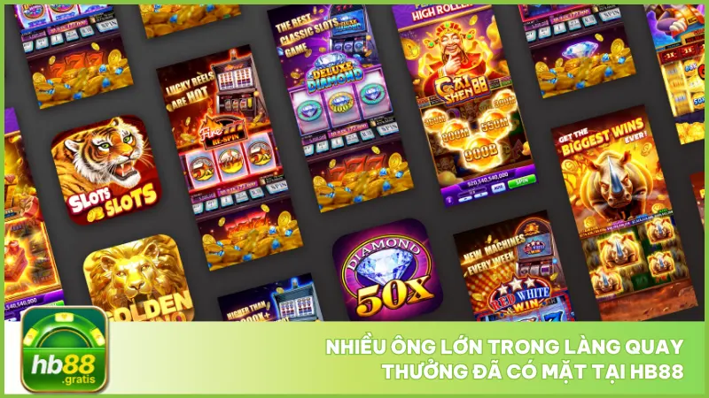 Nhiều ông lớn trong làng quay thưởng đã có mặt tại hb88